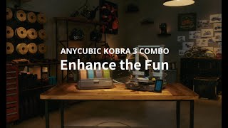 Anycubic Kobra 3 Combo. Enhance The Fun.