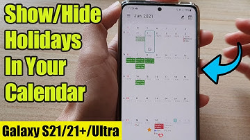 Galaxy S21/Ultra/Plus: How to Show/Hide Holidays In Your Calendar