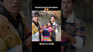 Piyush Kunali Ka Real Name