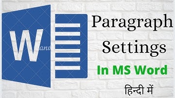 Paragraph Settings In MS Word In Hindi || Computer Gyan