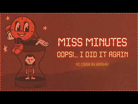 Видео: Miss Minutes – Oops!... I Did It Again (AI Cover / Lyrics Video)