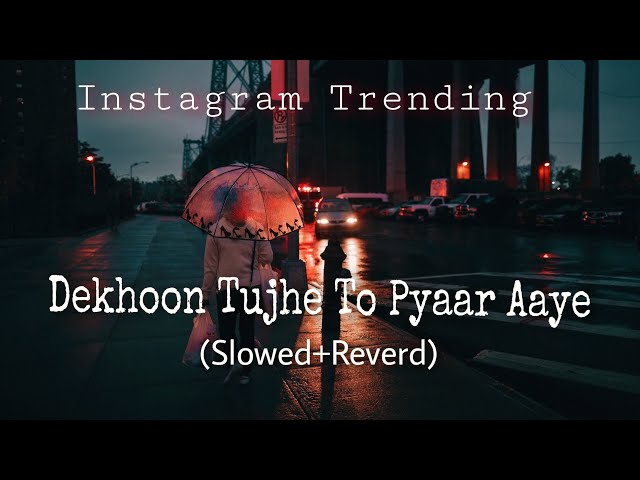 Dekhoon Tujhe To Pyaar Aaye | Lofi Song 🌼 Instagram Trending Song🖤❤️@HimeshReshammiyaMelodies class=