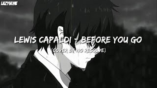 [Nightcore] Before You Go (Cover by No Resolve)