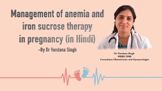 Episode-2 Management of Anemia and Iron Sucrose Therapy in Pregnancy(हिन्दी में) By Dr Vandana Singh