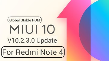 MIUI 10 STABLE UPDATE ROLLING OUT FOR REDMI NOTE 4 | Full Changelog