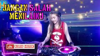 DJ JANGAN SALAH MENILAKU REMIX SLOW FULL BASS