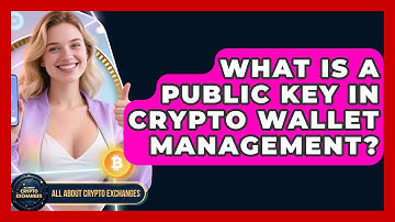 What Is A Public Key In Crypto Wallet Management? - All About Crypto Exchanges