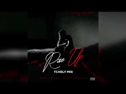 Rise Up(remix) Tchely Mix