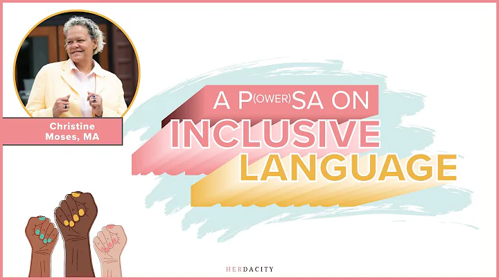 Christine Moses | Inclusive Language PSA