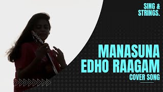 Video thumbnail of "Manasuna Edho Raagam | Chinmayi Sripada | Harris Jayraj | Benny Dayal | Ajith Kumar | Sing & Strings"