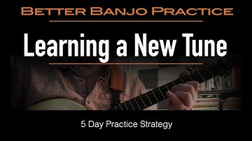 Learning a New Tune on the Clawhammer Banjo in 5 Days (Part One)