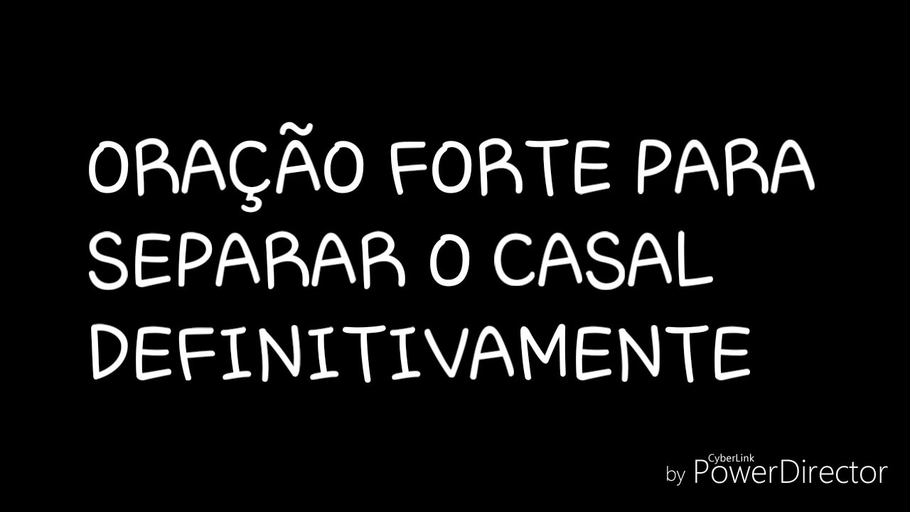 Oração Para Separar Casal Definitivamente Em 24 Horas Urgente