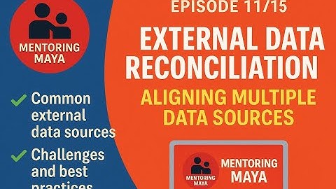 Episode 11/15: External Data Reconciliation – Aligning Multiple Data Sources