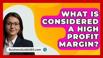 What Is Considered A High Profit Margin? - BusinessGuide360.com
