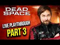 Dead Space REMAKE | Playthrough Part 3