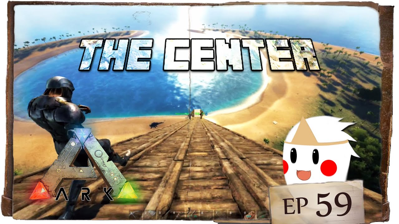 Ark方舟生存 The Center 跨世紀的違章建築 Ep59 Youtube