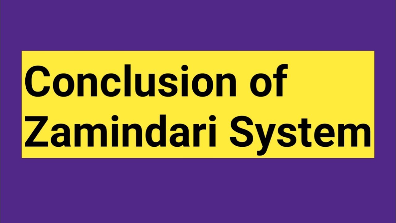 Conclusion of Zamindari System
