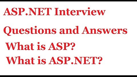 ASP.NET Interview Questions and Answers | What is ASP? | What is ASP.NET?