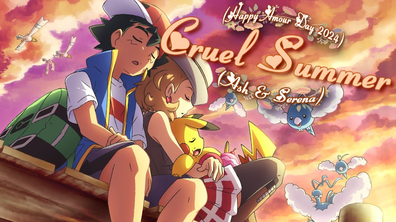ღ♥♪♫ CRUEL SUMMER! // Amourshipping [Ash & Serena] ღ♥♪♫ (Happy Amourshipping Day 2024!)
