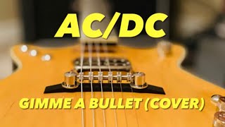 AC/DC Gimme a Bullet Cover (Malcolm Young Guitar Parts)