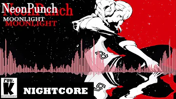 [Nightcore] NeonPunch - MOONLIGHT