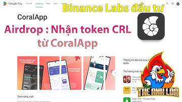 Hướng dẫn nhận token CRL từ CoralApp được Binance Labs đầu tư (kèo ngon) | The Anh LDA