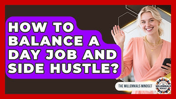 How To Balance A Day Job And Side Hustle? - The Millennials Mindset