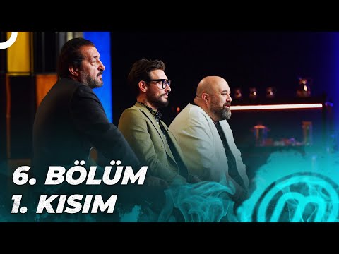 MasterChef Türkiye 6. Bölüm 1. Kısım
