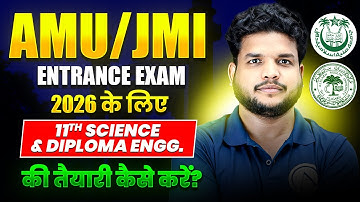 AMU/JMI 11th Science & Diploma Engineering Entrance 2026 Complete preparation strategy!