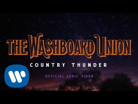 The Washboard Union - Country Thunder (Official Lyric Video)