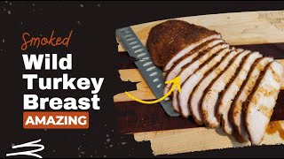 The Best Way To Cook Smoked Wild Turkey Breast