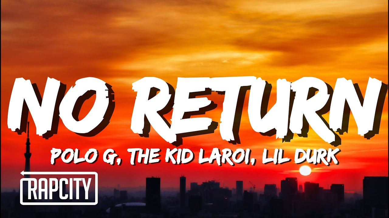 Polo G - No Return (Lyrics) ft. The Kid LAROI, Lil Durk - YouTube