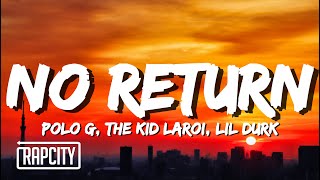 Polo G - No Return (Lyrics) ft. The Kid LAROI, Lil Durk