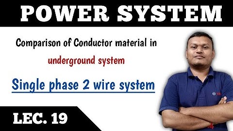 Power system | LEC. 19 | Single phase 2 wire for underground system