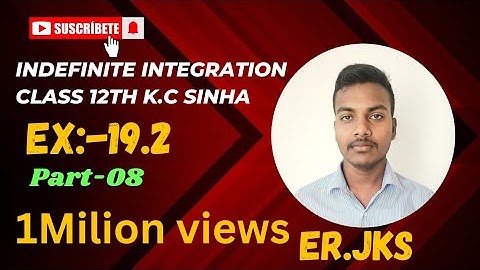 Indefinite integration class 12 kc sinha solution