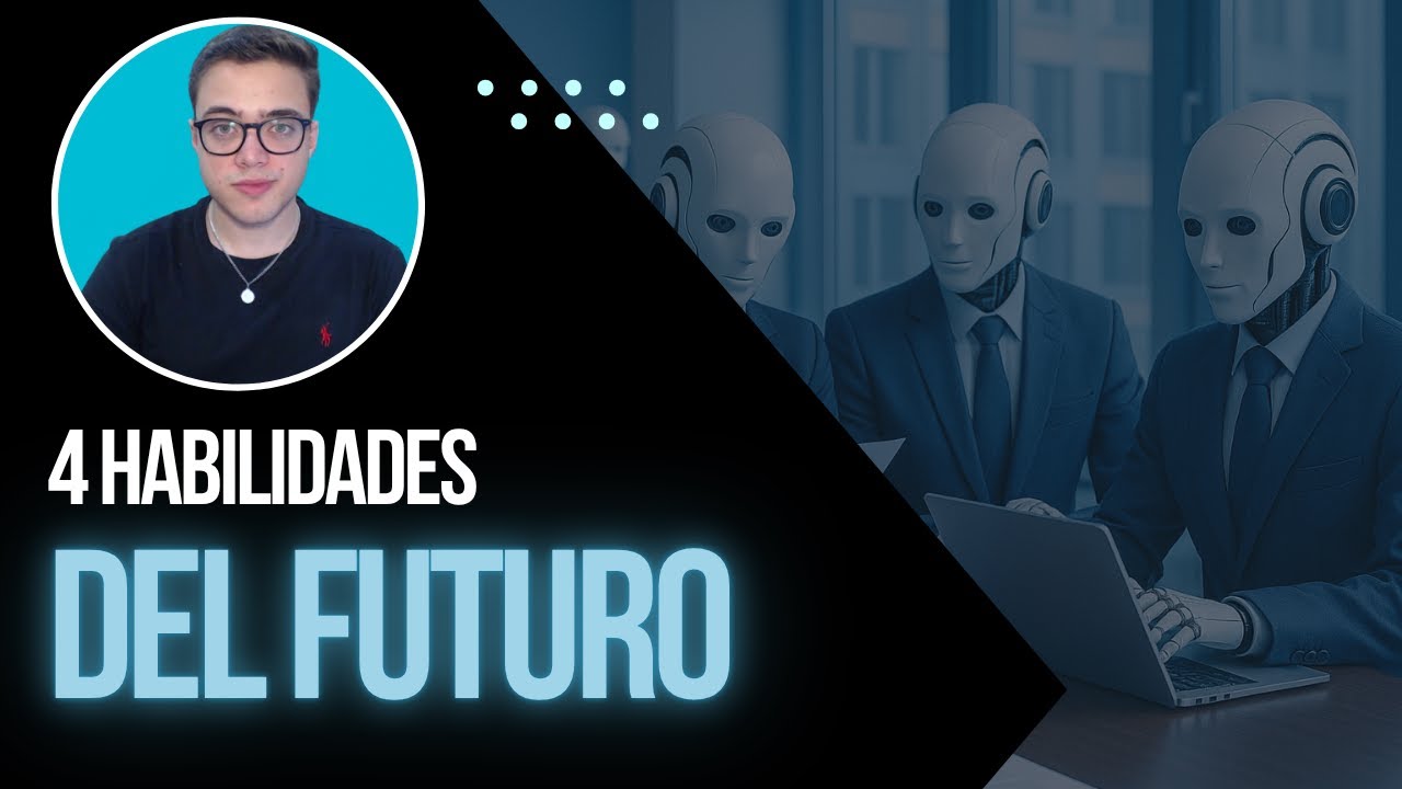 Las 4 Habilidades que Debes Aprender para Adaptarte al Futuro 🤖 - YouTube