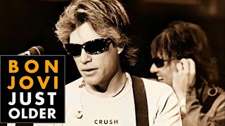 Bon Jovi | Just Older