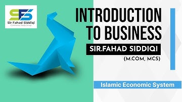 ITBIslamic Economic System  - Bcom I (ADA I)-Introduction to Business - Lecture by Sir Fahad Siddiqi