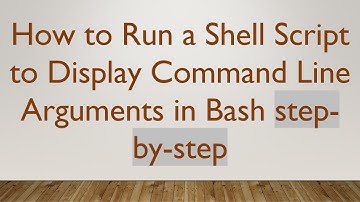 How to Run a Shell Script to Display Command Line Arguments in Bash step-by-step