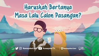 Motion Graphic : Haruskah Bertanya Masa Lalu Calon Pasangan? - Rumaysho TV