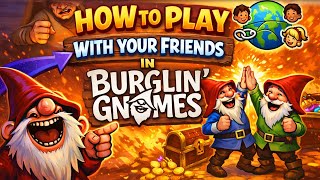 How To Play With Your Friends In Burglin Gnomes Step By Step