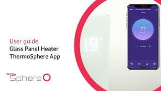 How to use your ThermoSphere Glass Panel Heater using the ThermoSphere app