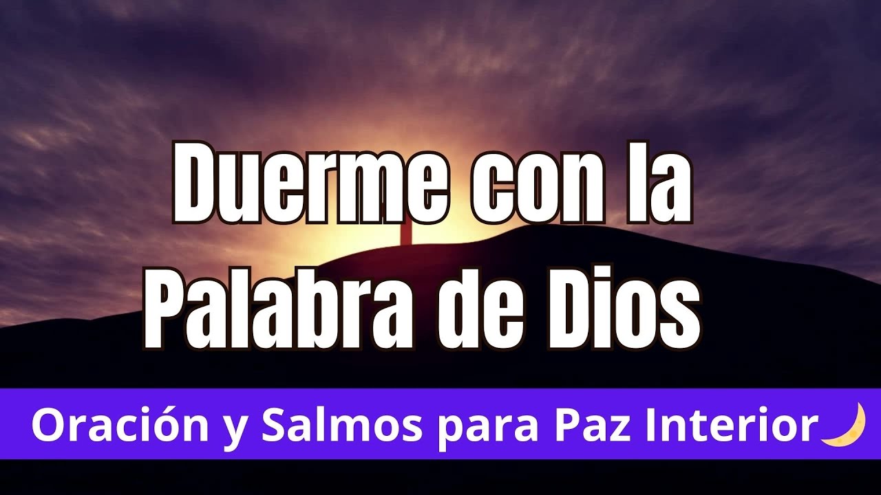 Duerme con la Palabra de Dios 🙏🌙 | Salmos y Oración para Paz y Descanso ...
