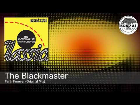 Watch The Blackmaster - Faith Forever (Original Mix) on YouTube