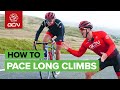 How To Climb Long Steady Climbs | Pacing Yourself up Hills on the Road Bike