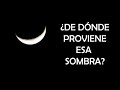 ¿De dónde proviene la sombra de las fases de la Luna?