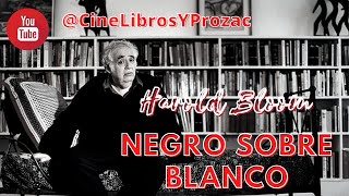 NEGRO SOBRE BLANCO: HAROLD BLOOM