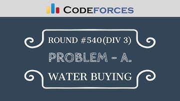 Codeforces Round #540 | Problem A - Water Buying