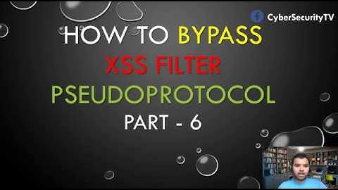 XSS Filter Bypass | Pseudo protocol | Part 6