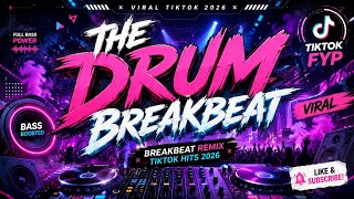 Download lagu DJ THE DRUM BREAKBEAT REMIX 🔥 Bass Boosted | TikTok Viral 2026 | Ultimate Party Mix